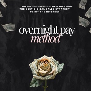 以下が含まれることがあります： 黒と白の画像で、「overnight pay method」というテキストがピンクの文字で書かれています。テキストはドル紙幣で囲まれています。ドル紙幣でできたバラが画像の下中央にあります。画像の上部にあるテキストは、「Wake up to sales-no followers, no ads, no website needed THE BEST DIGITAL SALES STRATEGY TO HIT THE INTERNET!」です。