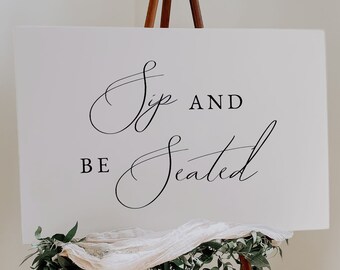 Elegant Minimalist Sip and Be Seated Sign Template, Wedding Seating Sign, Wedding Ceremony or Reception Drink Sign, Champagne Wall Sign