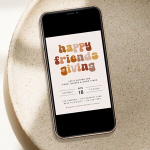 May include: A digital invitation for a "Happy Friendsgiving" event with a retro font style. The invitation includes the date, time, and location of the event, as well as a request to bring a dessert to share.