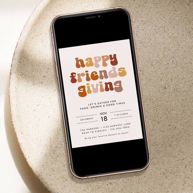 May include: A digital invitation for a "Happy Friendsgiving" event with a retro font style. The invitation includes the date, time, and location of the event, as well as a request to bring a dessert to share.
