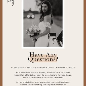 May include: A black and white photo of a woman in a wedding dress holding a bouquet of flowers. The text "Have Any Questions?" is written in black with a peach background. The text "Please don't hesitate to reach out - I'm happy to help!" is written in black. The text "As a former DIY bride, myself, my mission is to create beautiful, affordable, easy-to-use designs for weddings, events, and every occasion in between!" is written in black. The text "I'm so grateful for your support of my small business. Cheers to celebrating life's special moments!" is written in black. The text "love always. niki" is written in black with a heart symbol.