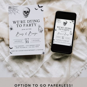 May include: A black and white printable Halloween party invitation with a skull, spider, and ghost. The text reads "We're Dying to Party" and "Boo's & Booze".