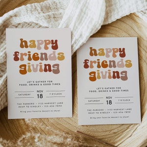 May include: Two invitations with a retro design for a "Happy Friends Giving" event. The invitations are on a beige background with the text "Happy Friends Giving" in a colorful, retro font. The invitations include the date, time, and location of the event. The text on the invitations reads: "Let's gather for food, drinks & good times. Saturday, Nov 18, 7 o'clock. The Parkers, 1123 Harvest Lane, RSVP to Kinsley, 123-456-7890. Bring your favorite dessert to share!"