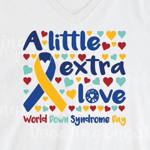 Down Syndrome Day SVG PDF PNG, Down Syndrome Clipart,  A Little Extra Love, World Down Syndrome Day svg, Down Syndrome svg, Downs gift svg