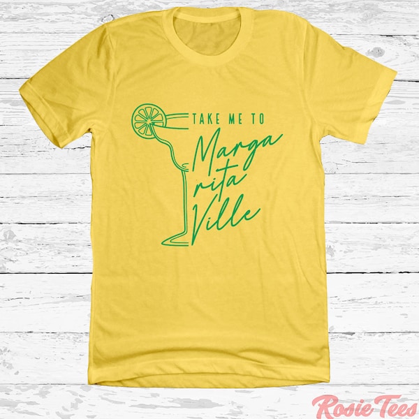 Take Me To Margaritaville T-Shirt | Cinco de Mayo Tee | Margarita Vaca Shirt | Festive Alcohol Apparel | Mexican Holiday Gear | Rosie Tees