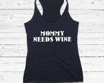 Mommy Needs Wine Women's Tank Top | Gift for Mom | Funny Ladies Racerback Tank | Mother's Day Apparel | Rosie Tees