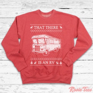 That There Is An RV Ugly Christmas Sweatshirt | Holiday Movie Apparel | Uncle Eddie Sweater | Seasonal Merchandise | Rosie Tees