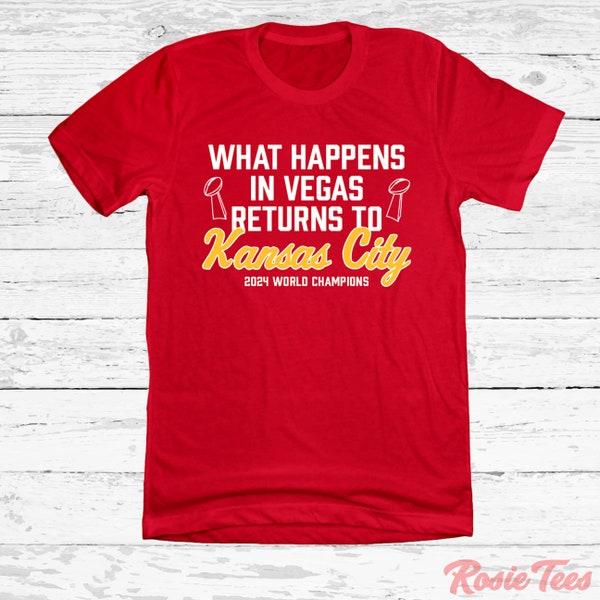 What Happens In Vegas Returns To Kansas City Shirt | Football Apparel | Sports Fan Championship T-Shirt | The Big Game Apparel | Rosie Tees
