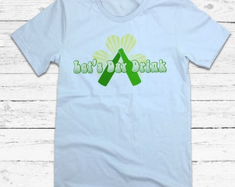 Let's Day Drink Funny St. Patrick's Day Tee | Shamrock Day Drinking T-Shirt | Green Beer Shirt | St. Paddy's Day Apparel | Rosie Tees