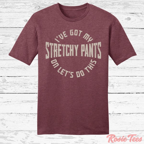 I've Got My Stretchy Pants On Tee | Thanksgiving Shirt | Thankful Feast Apparel | Food T-Shirt | Funny Turkey Day Merchandise | Rosie Tees