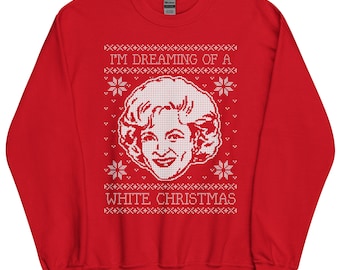 I'm Dreaming Of A White Christmas Ugly Sweatshirt | Seasonal Parody Apparel | Holiday TV Sweater | Cute Crewneck Sweatshirt | Rosie Tees