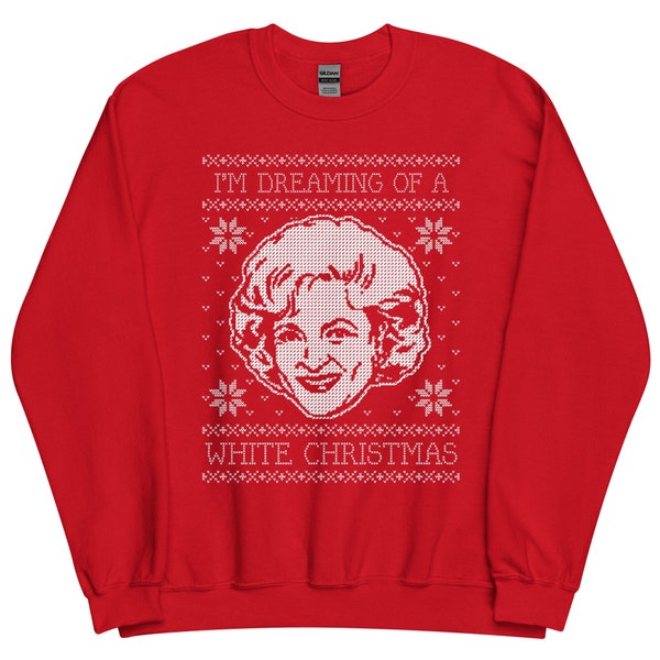 I'm Dreaming Of A White Christmas Ugly Sweatshirt | Seasonal Parody Apparel | Holiday TV Sweater | Cute Crewneck Sweatshirt | Rosie Tees