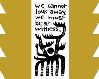 bear witness - woodcut block print