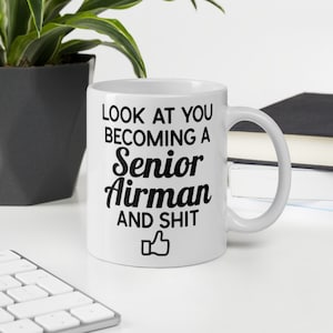 Funny Senior Airman Mug. Air Force Promotion Gift. 11oz Coffee Mug.