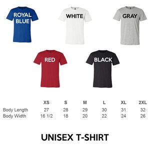 May include: Unisex t-shirt mockup showing different color options: royal blue, white, gray, red, and black. The size chart shows measurements in inches for XS, S, M, L, XL, and 2XL.
