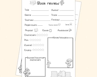 May include: A black and white printable book review template with a mushroom illustration and a stack of books. The template includes sections for title, author, genre, trope, started, finished, pages count, stand alone, series, physical, ebook, audiobook, characters, plot, overall, ending, quotes/favorite characters, and notes/thoughts.
