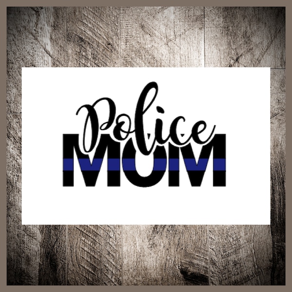 Police Mom - Thin Blue Line - Police Support