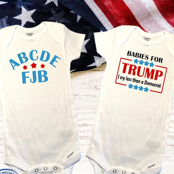 Republican Baby Clothes,ABCDEFJB Bodysuit,Babies For Trump 2024,Conservative Baby Clothing,I Cry Less Than A Democrat Tee,Save The Babies