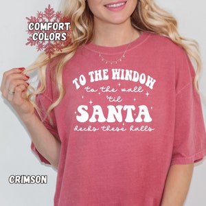 Funny Christmas Shirt, To The Window To The Wall 'Til Santa Decks These Halls, Comfort Colors Christmas Tshirt Women, Comfy Trendy Tshirt