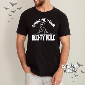 Funny Unisex Halloween Ghost BOOTY Shirt, Show Me Your Butthole, Hilarious Adult Humor Tee, Spooky Season Men&#39;s Tshirt,Ghost Butt Joke Gift