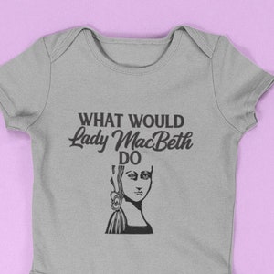 Feminist Shirt Feminism T Shirt Baby Tee Kids Shower Birthday Gift Toddler Infant Bodysuit - What Would Lady MacBeth Do - Shakespeare Gifts