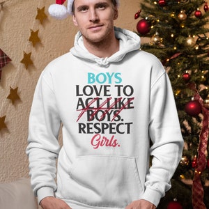 Feminist Shirt Feminism T Shirt Protest Tee Equality Women's Right Gifts For Him Girl Power Hoodie Boys Love to Respect Girls Male Feminist