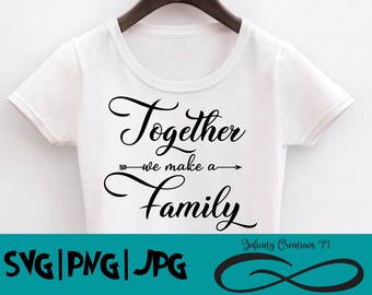 Together we make a family SVG, SVG, Digital Files, Cricut, Family SVG, Blended Family Svg
