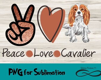 PNG File for Sublimation Peace Love Cavalier Digital File, Cavalier King Charles Spaniel PNG file, Cavalier Dog png sublimation