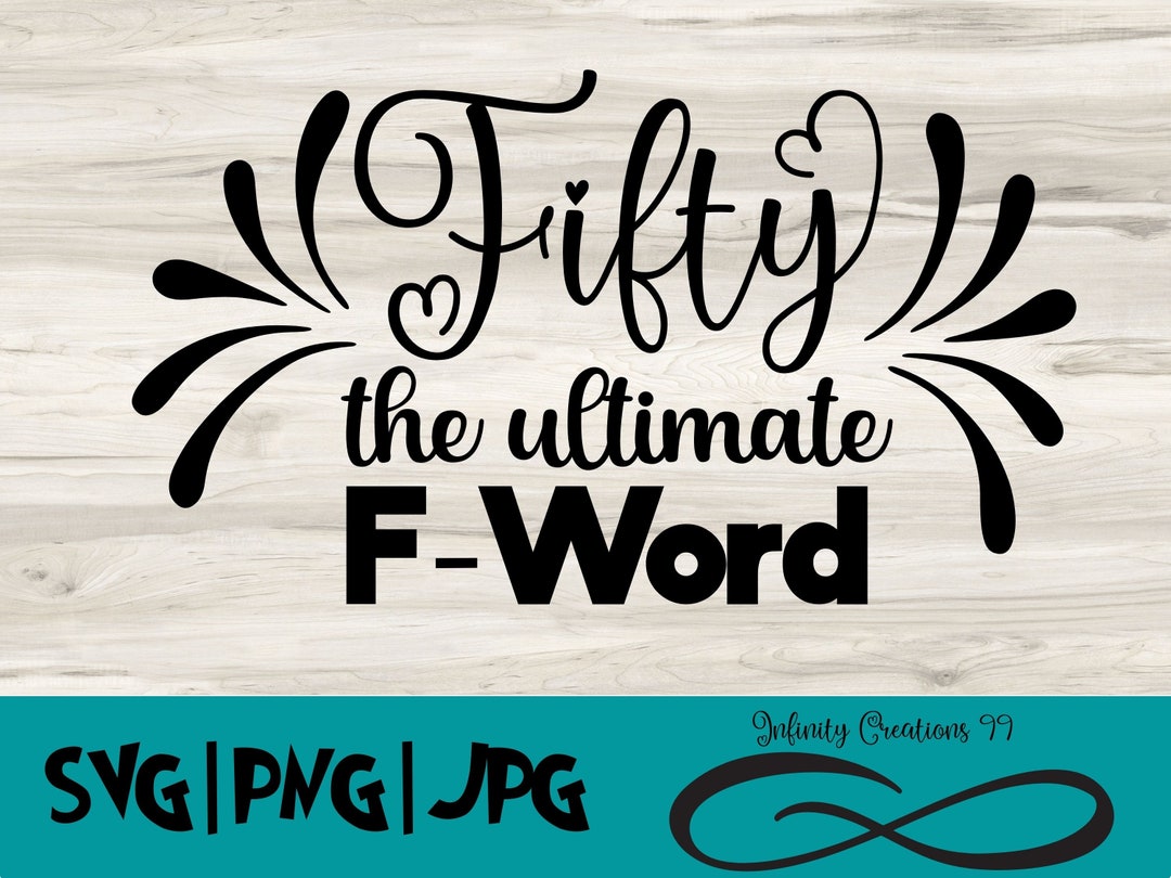 50th Birthday Digital File, SVG, PNG, JPG, Cricut &amp; Silhouette ...