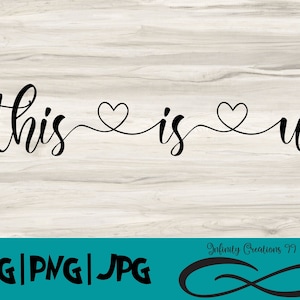This is us Digital File Instant Download - SVG, PNG, JPG - Cricut & Silhouette Heart hearts