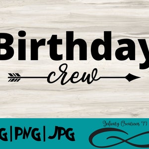 Birthday Crew Digital File, SVG, PNG, JPG, Cricut & Silhouette, birthday Svg, Birthday Party Svg, Birthday squad svg, birthday shirts Svg