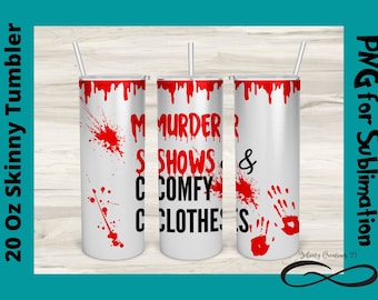 Murder Shows png, Murder Shows & Comfy Clothes PNG per sublimazione su 20 Oz Skinny Tumbler Digital File PNG, Murder podcast lover png