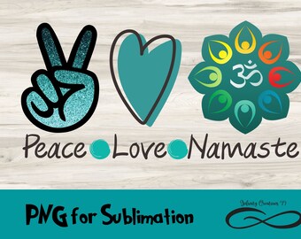 PNG File for Sublimation Peace Love Namaste Digital File, Yoga PNG file, Om chakras png sublimation