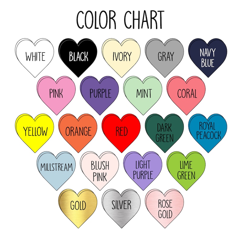 May include: Color chart with 20 heart-shaped color swatches. The colors are: white, black, ivory, gray, navy blue, pink, purple, mint, coral, yellow, orange, red, dark green, royal peacock, millstream, blush pink, light purple, lime green, gold, and rose gold.