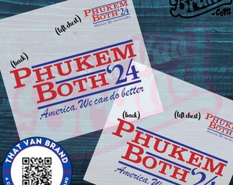 Presidential Election Shirt png | 2024 President Funny T-Shirt | Phukem Both &#39;24 | Parody | America | DTF, Cricut, Silhouette, Sublimation