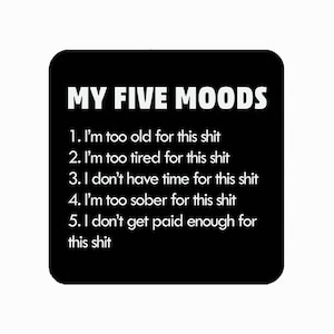 My Five Moods Coaster, Funny Coaster, Novelty Coaster, Ideal Gift, Stocking Filler, Secret Santa