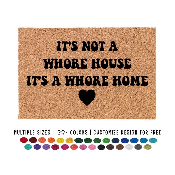 It's Not A Whore House It's A Whore Home Doormat, Funny Welcome Mat, Whore House Doormat, Welcome Mat, Custom Doormat, Funny Gift