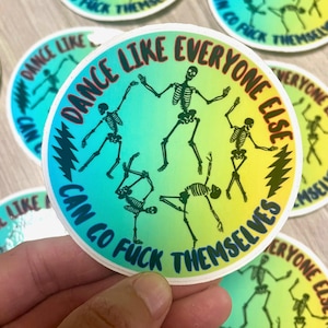 Dance Like Everyone Else Can... Grateful Dead Inspired Vinyl Sticker | 3" Round Waterproof Vinyl Sticker | Deadhead Fan Art