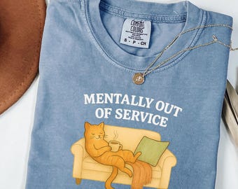 Neurodivergent Cat Shirt Comfort Colors, Mentally Out of Service Tee, Introvert Cat Coffee Shirt, Mental Health Awareness Gift