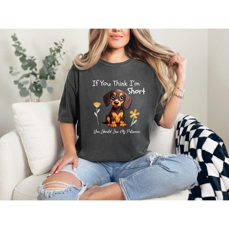 Sarcastic Dachshund Shirt Funny Doxie Tee Short Patience Dog Lover Gift Cute Wiener Dog Shirt Sausage Dog Tee  Dog Mom Shirt Pet Lover Gift