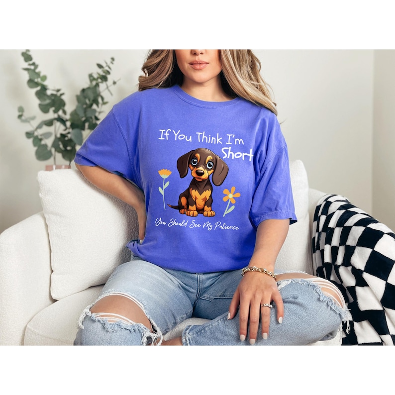 Sarcastic Dachshund Shirt Funny Doxie Tee Short Patience Dog Lover Gift Cute Wiener Dog Shirt Sausage Dog Tee  Dog Mom Shirt Pet Lover Gift