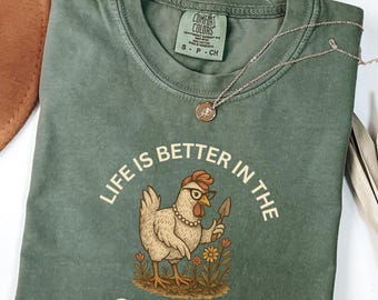 Das Leben ist besser im Garten Shirt, Komfort Farben Lustiges Huhn Gartenarbeit T-Shirt, Bauernhaus Garten Shirt, Geschenk für Hühner Mutter