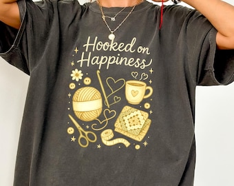 Hooked on Happiness Crochet Shirt, Crocheter Gift Tee, Comfort Colors Crochet Shirt, Yarn Lover Shirt, Cute Craft Shirt for Women