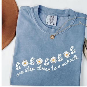 Comfort Colors IVF Shirt, IVF One Step Closer to a Miracle, IVF Expect Miracles Shirt, Egg Retrieval Shirt, Transfer Day Fertility Gift