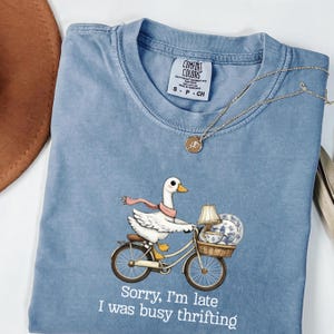 Funny Goose Thrifting Shirt, Sorry Im Late I Was Busy Thrifting Tee, Comfort Colors Cute Thrift Store Shirt, Gift for Thrifter,Reseller Gift