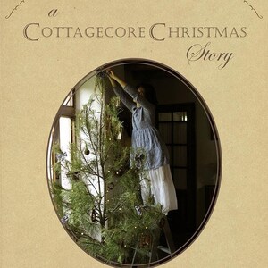 e-Book ~ A Cottagecore Christmas Story ~ SOLO EN ESPAÑOL ~ Navidad Naturalista ~ Sostenible ~ Recetas Basadas en Plantas