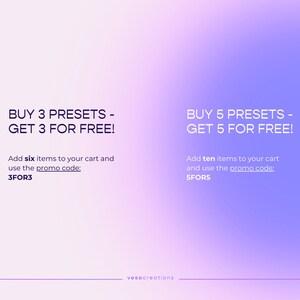 May include: A purple and pink gradient background with white text. The text reads "BUY 3 PRESETS - GET 3 FOR FREE!" and "Add six items to your cart and use the promo code: 3FOR3". The text also reads "BUY 5 PRESETS - GET 5 FOR FREE!" and "Add ten items to your cart and use the promo code: 5FOR5". The text "vesacreations" is at the bottom of the image.