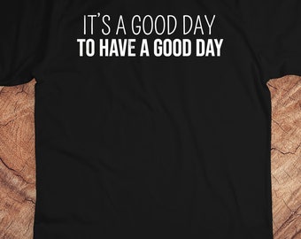 It's a Good Day to Have a Good Day tshirt, Trendy shirt, Trendy T Shirt, Aesthetic shirt, good vibes, good day, linda shirt