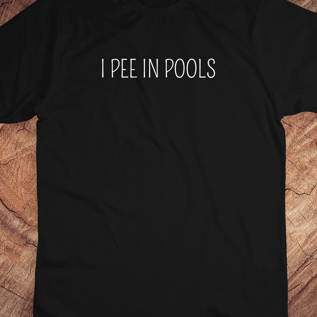 I Pee in Pools Shirt, Gag Gift, Swimmer Gift, Swimming Shirt, Gift for