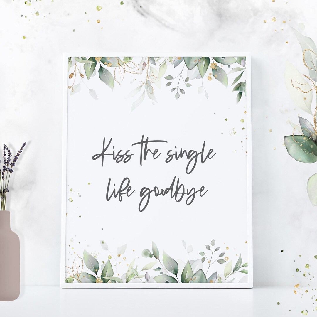 Kiss the Single Life Goodbye Sign Editable Instant Download - Etsy